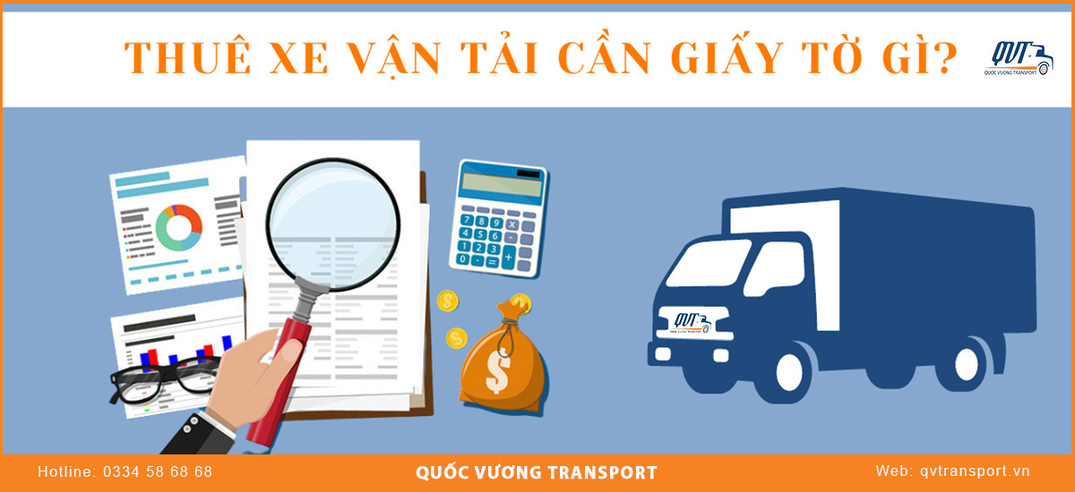 Thuê xe vận chuyển hàng hoá cần giấy tờ gì?